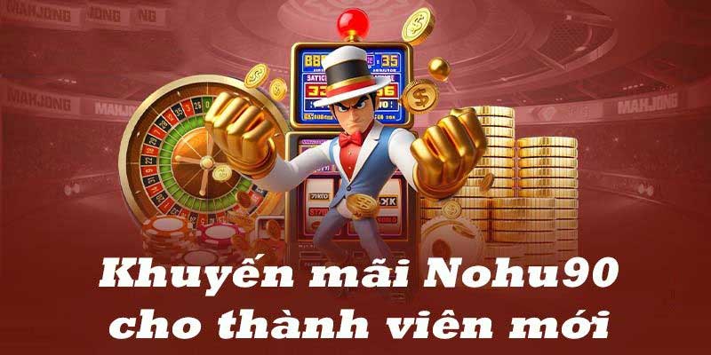 Hướng dẫn nhận khuyến mãi tại Nohu90