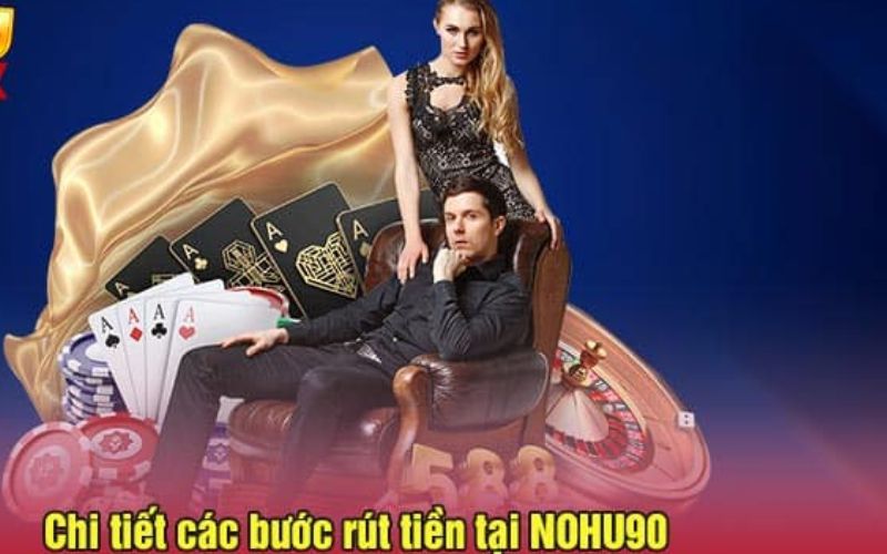 Hướng Dẫn Rút Tiền Nohu90